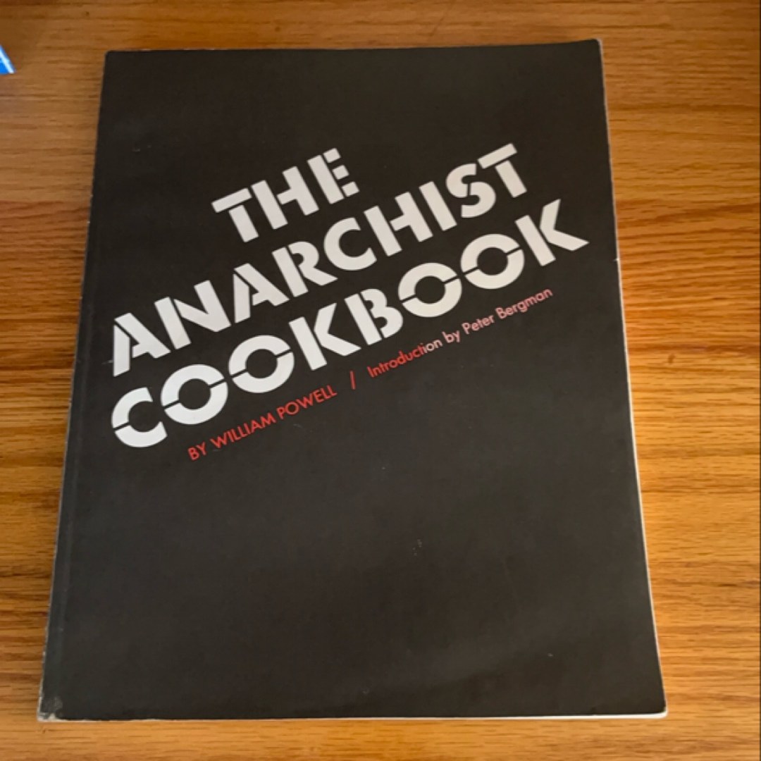 The Anarchist Cookbook by William F. Powell, Peter Bergman