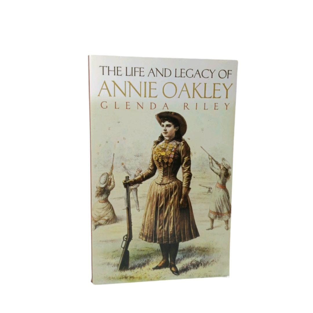 The Life And Legacy Of Annie Oakley 