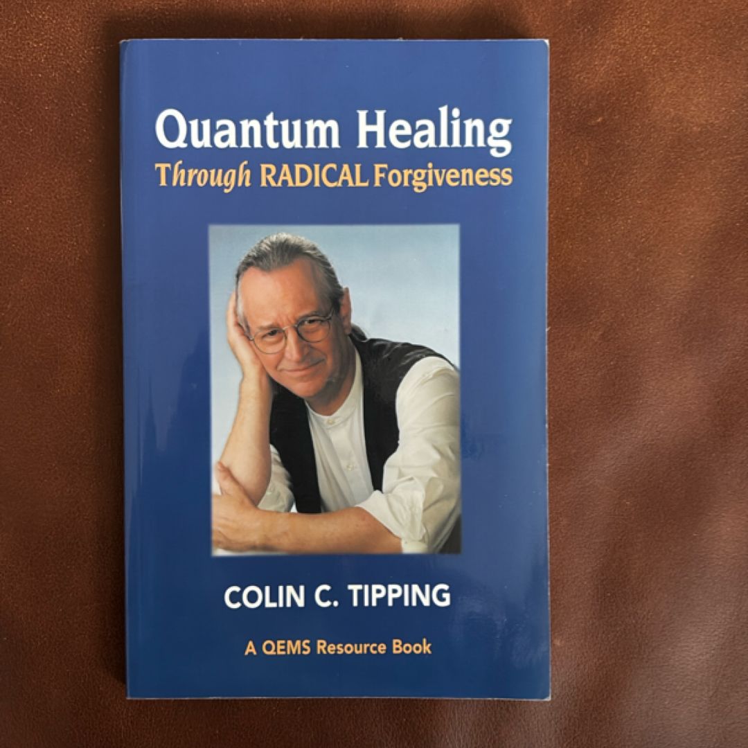 Quantum Healing Through Radical Forgiveness