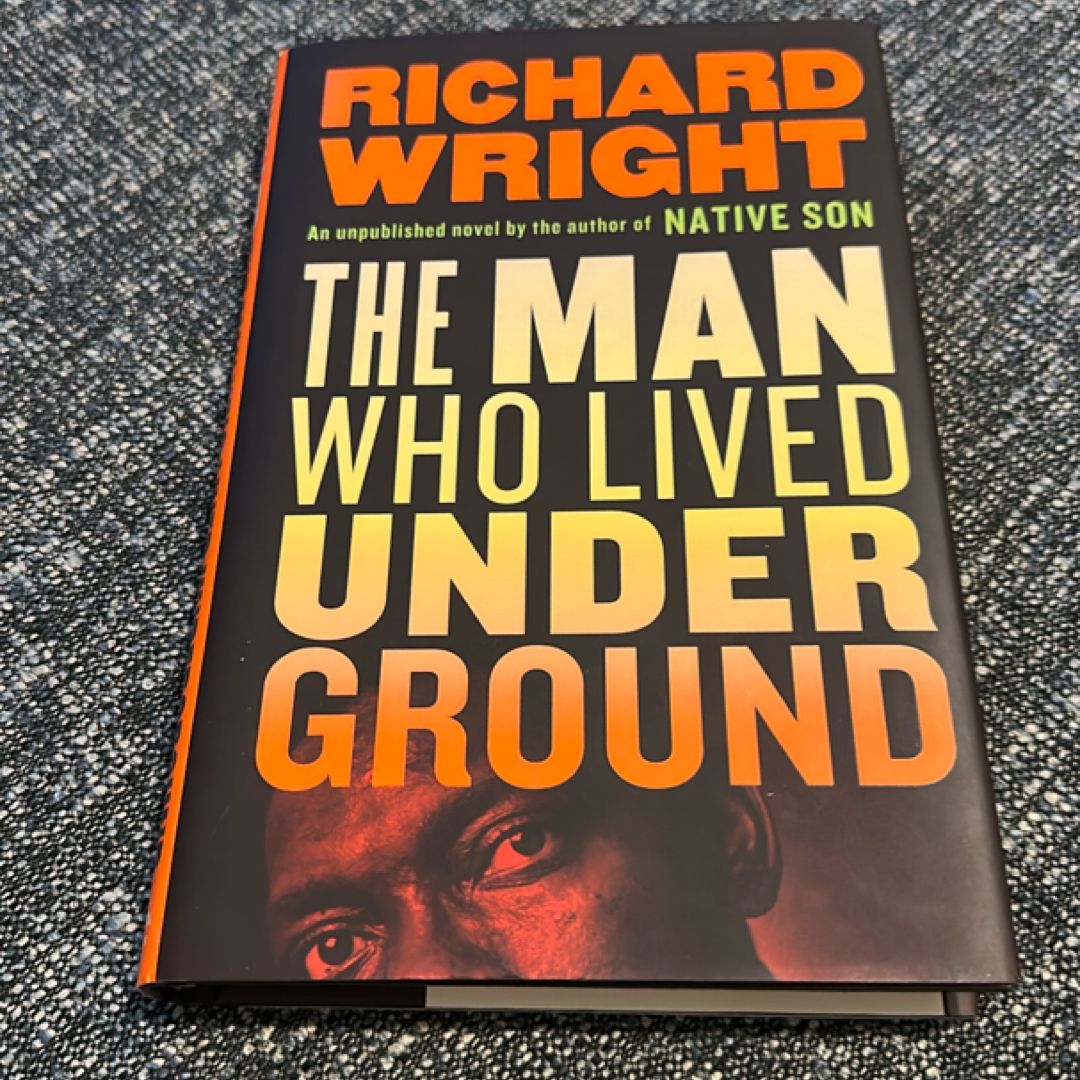 The Man Who Lived Underground: a Novel
