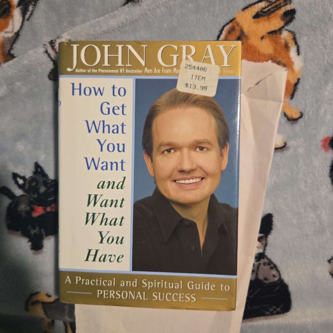 How to Get What You Want and Want What You Have