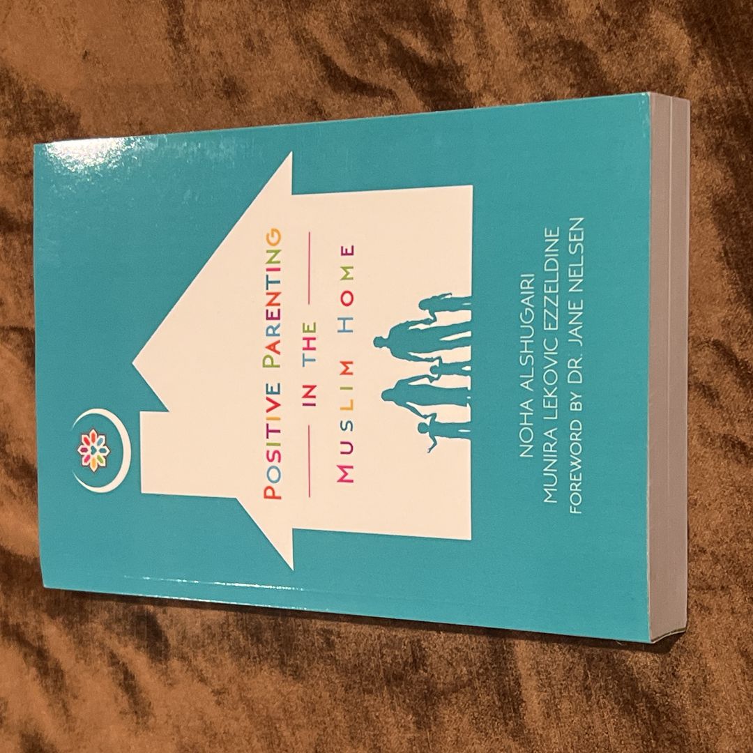 Positive Parenting in the Muslim Home