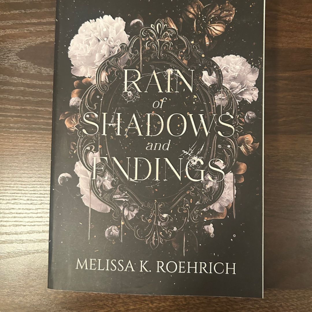 Rain of Shadows and Endings