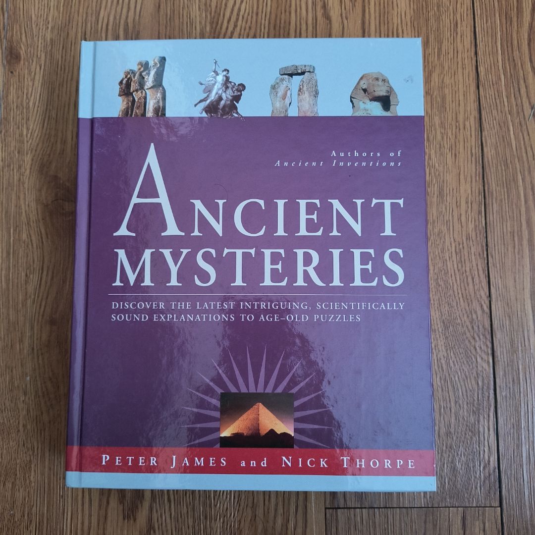 Ancient Mysteries Discover the Latest Intriguiging, Scientifically Sound Explinations to Age-old Puzzles