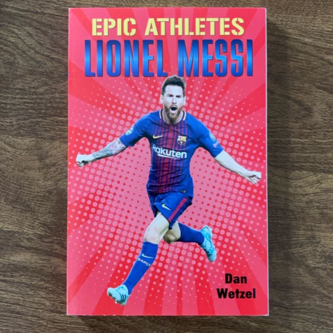 Epic Athletes: Lionel Messi