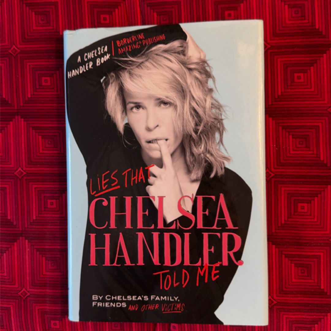 Lies That Chelsea Handler Told Me