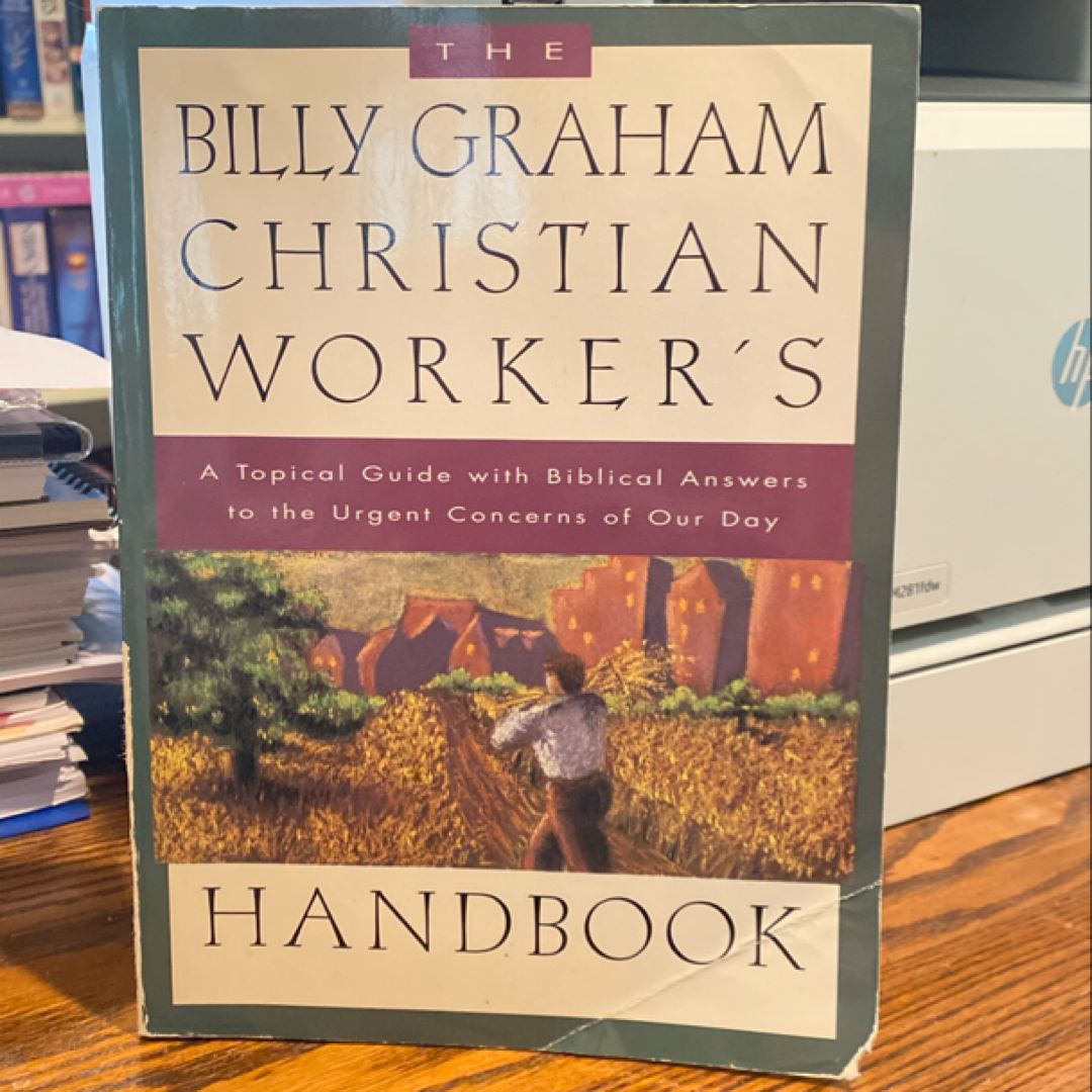 The Billy Graham Christian Worker's Handbook by Billy Graham ...
