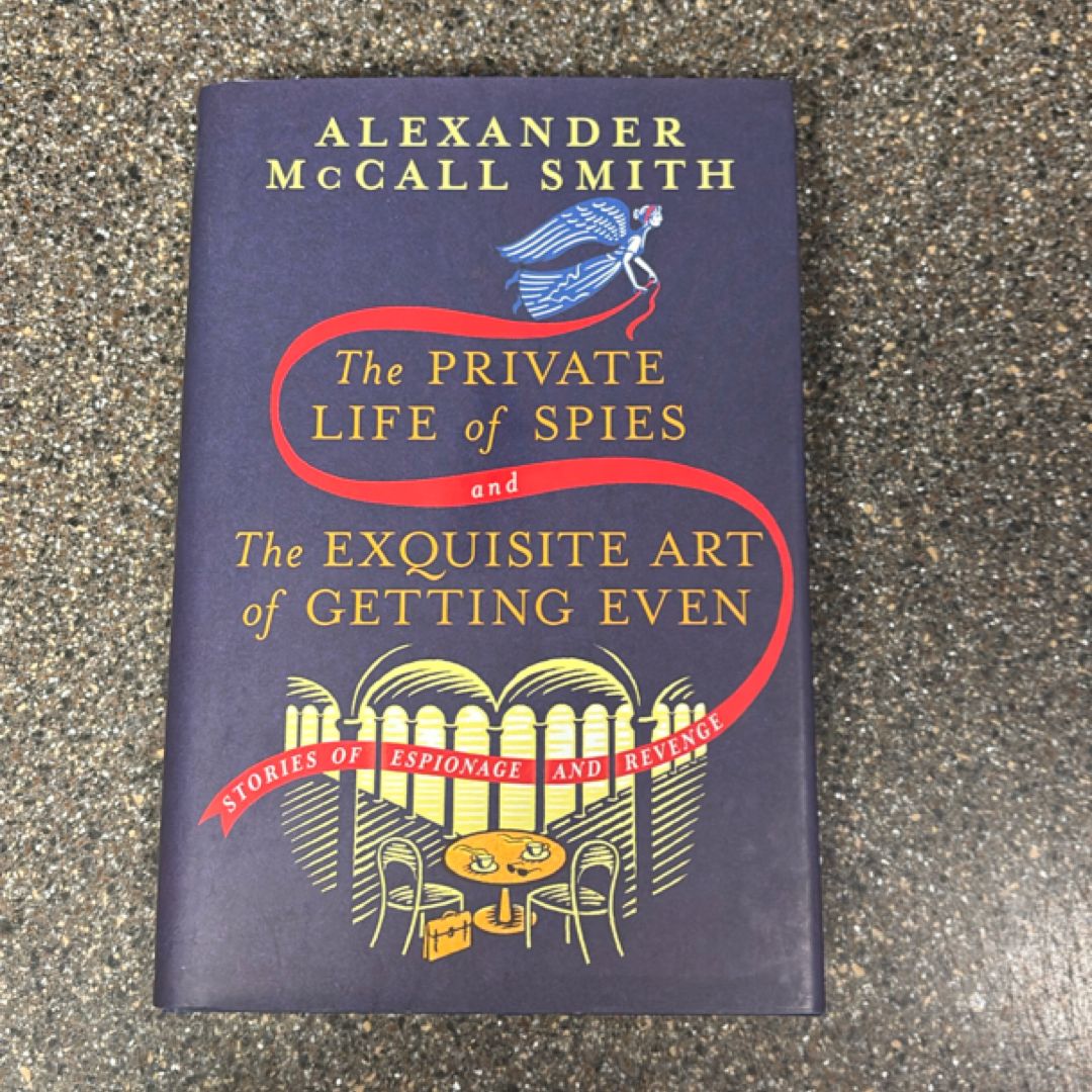 The Private Life of Spies and the Exquisite Art of Getting Even