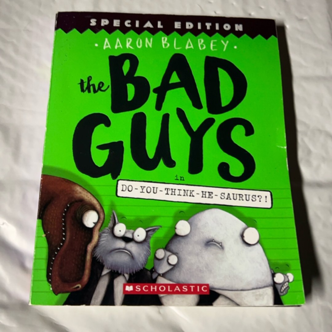 The Bad Guys in Do-You-Think-He-Saurus?!