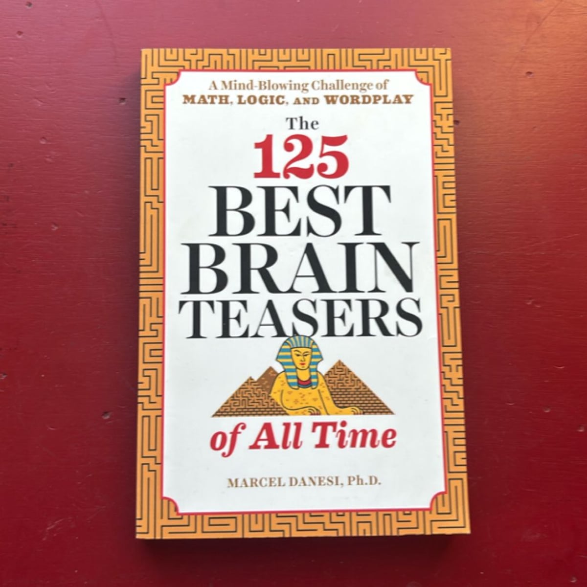 The 125 Best Brain Teasers of All Time by Marcel Danesi