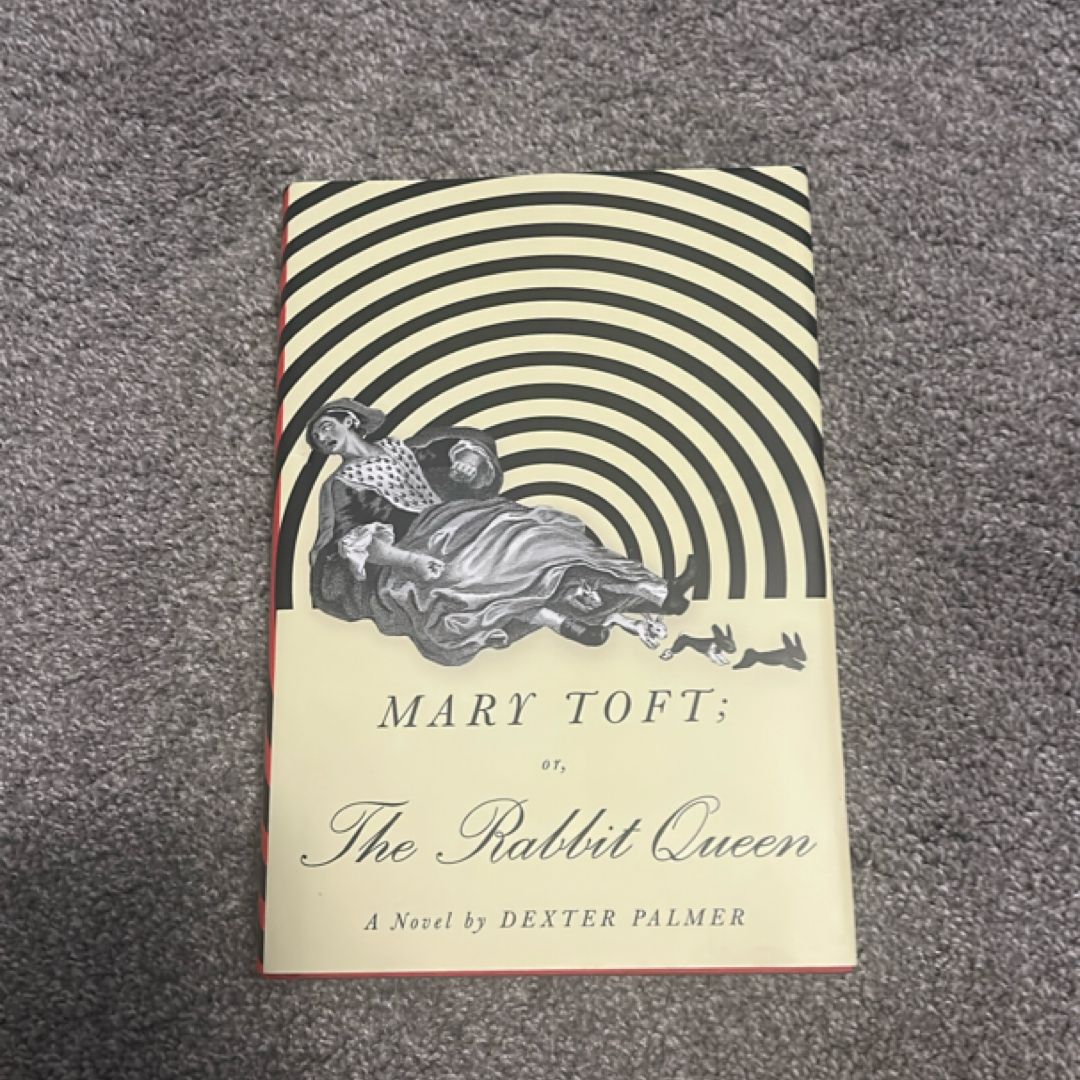 Mary Toft; or, the Rabbit Queen by Dexter Palmer