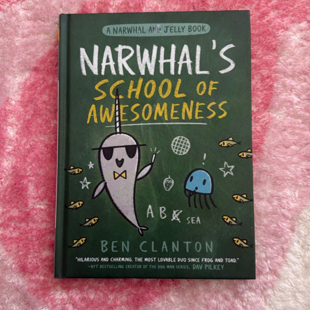 Narwhal's School of Awesomeness (a Narwhal and Jelly Book #6)