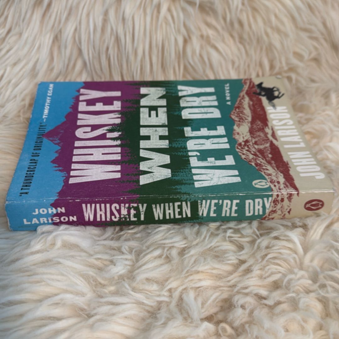 Whiskey When We're Dry