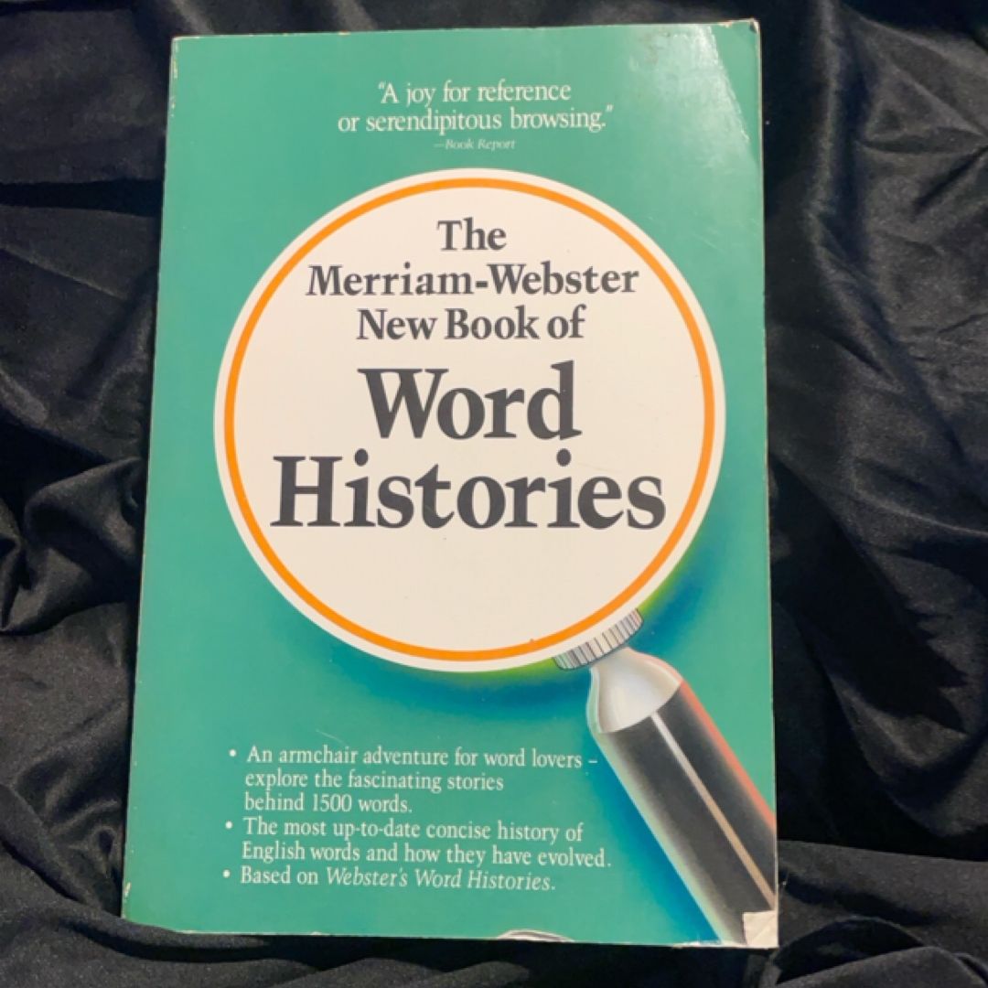 The Merriam-Webster New Book of Word Histories