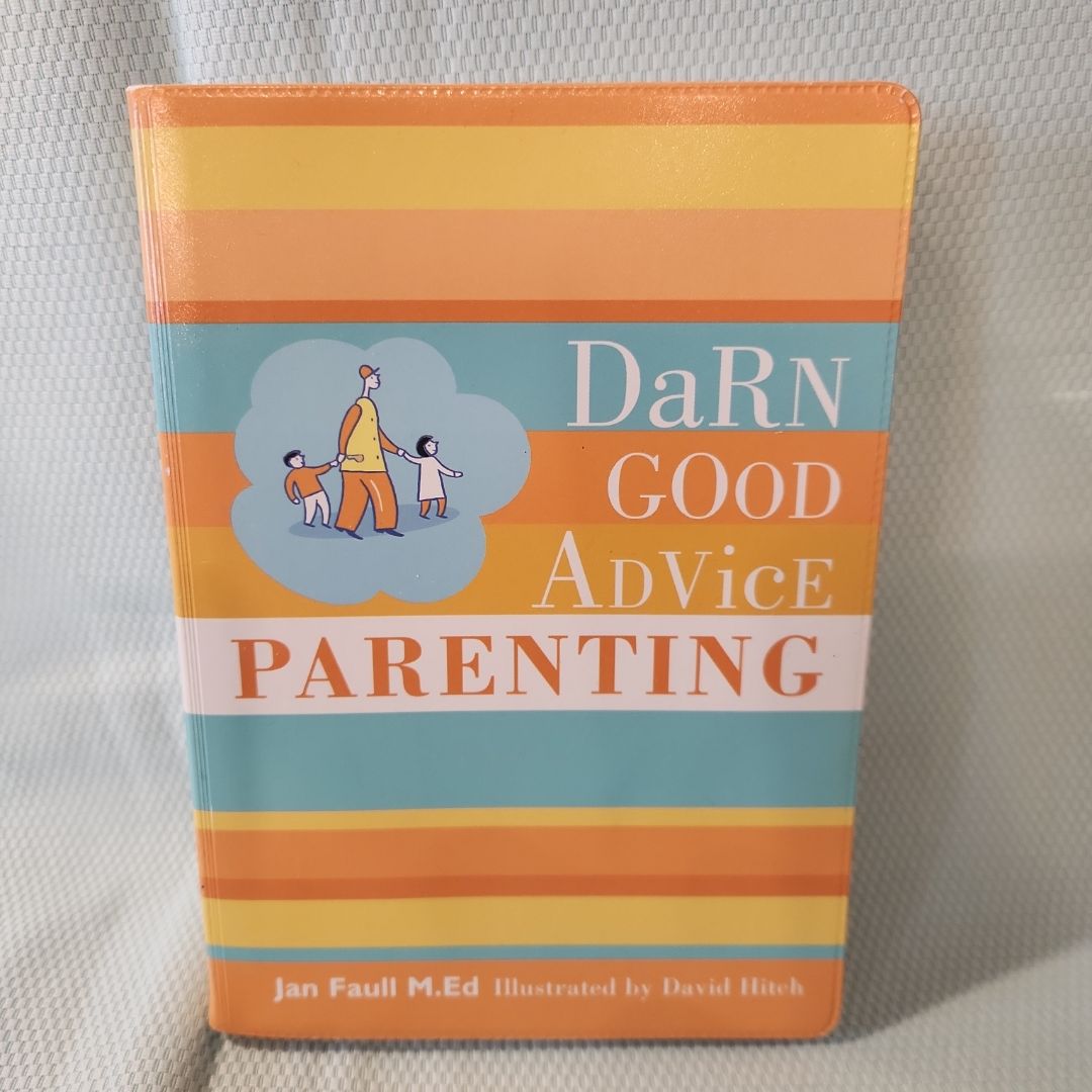 Darn Good Advice Parenting