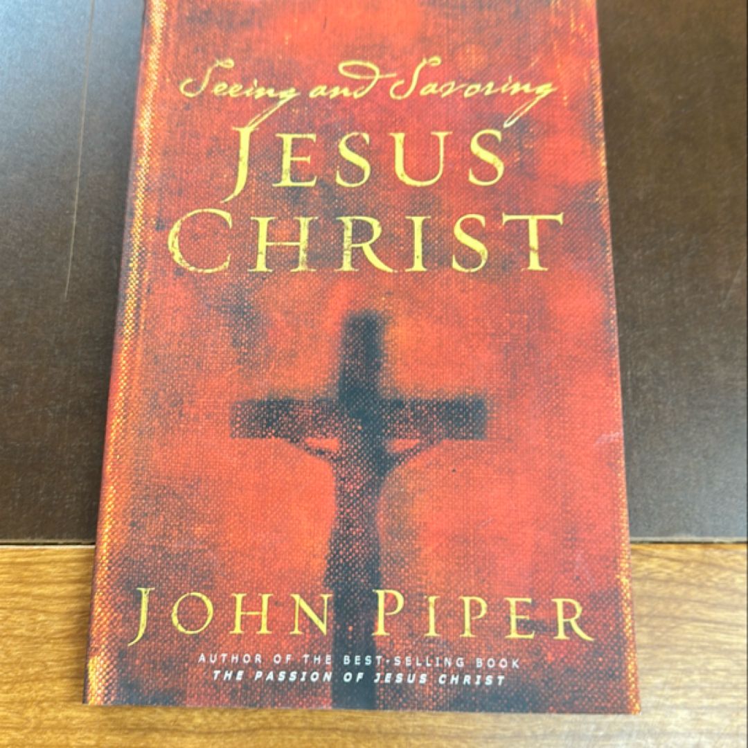 Seeing and Savoring Jesus Christ