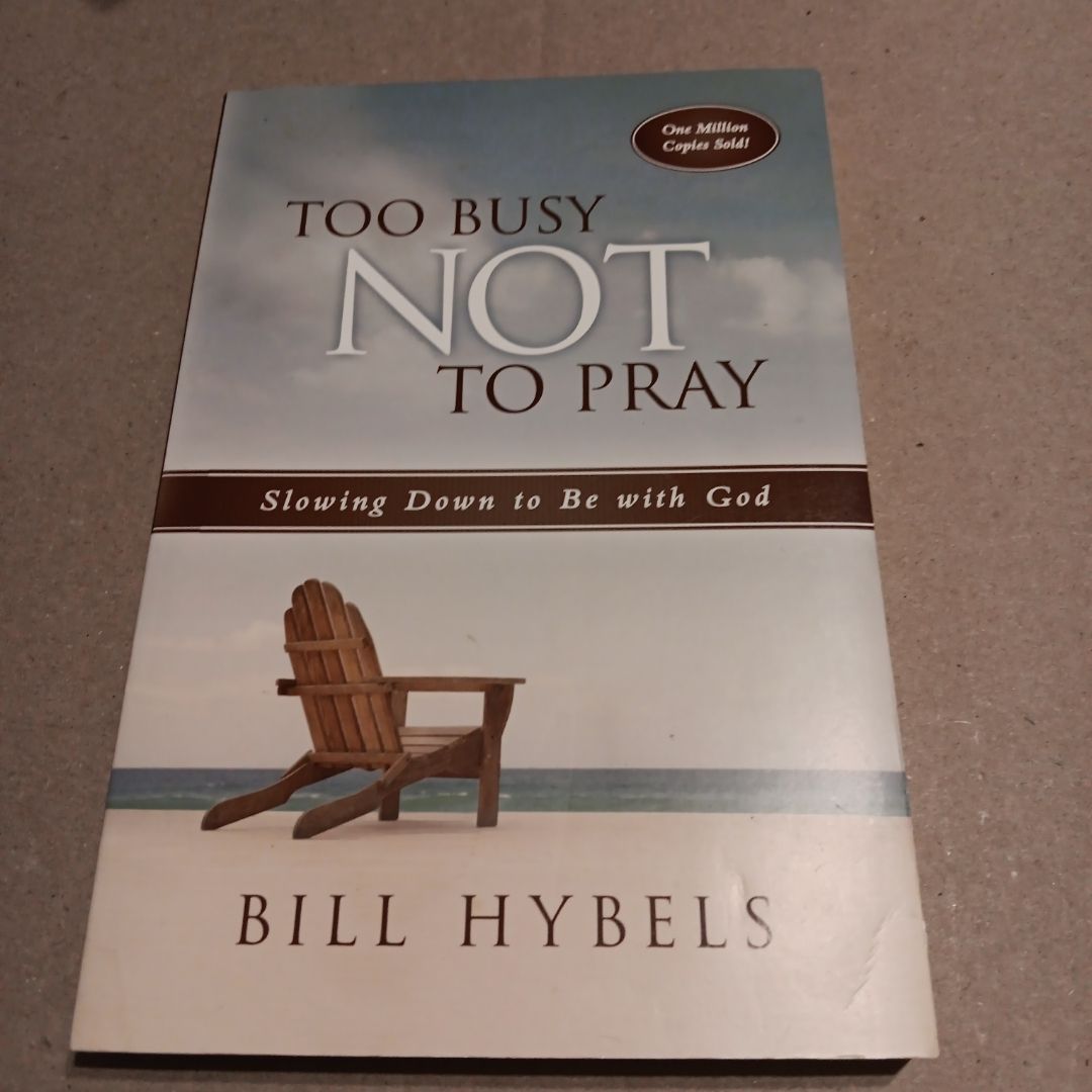 Too Busy Not to Pray