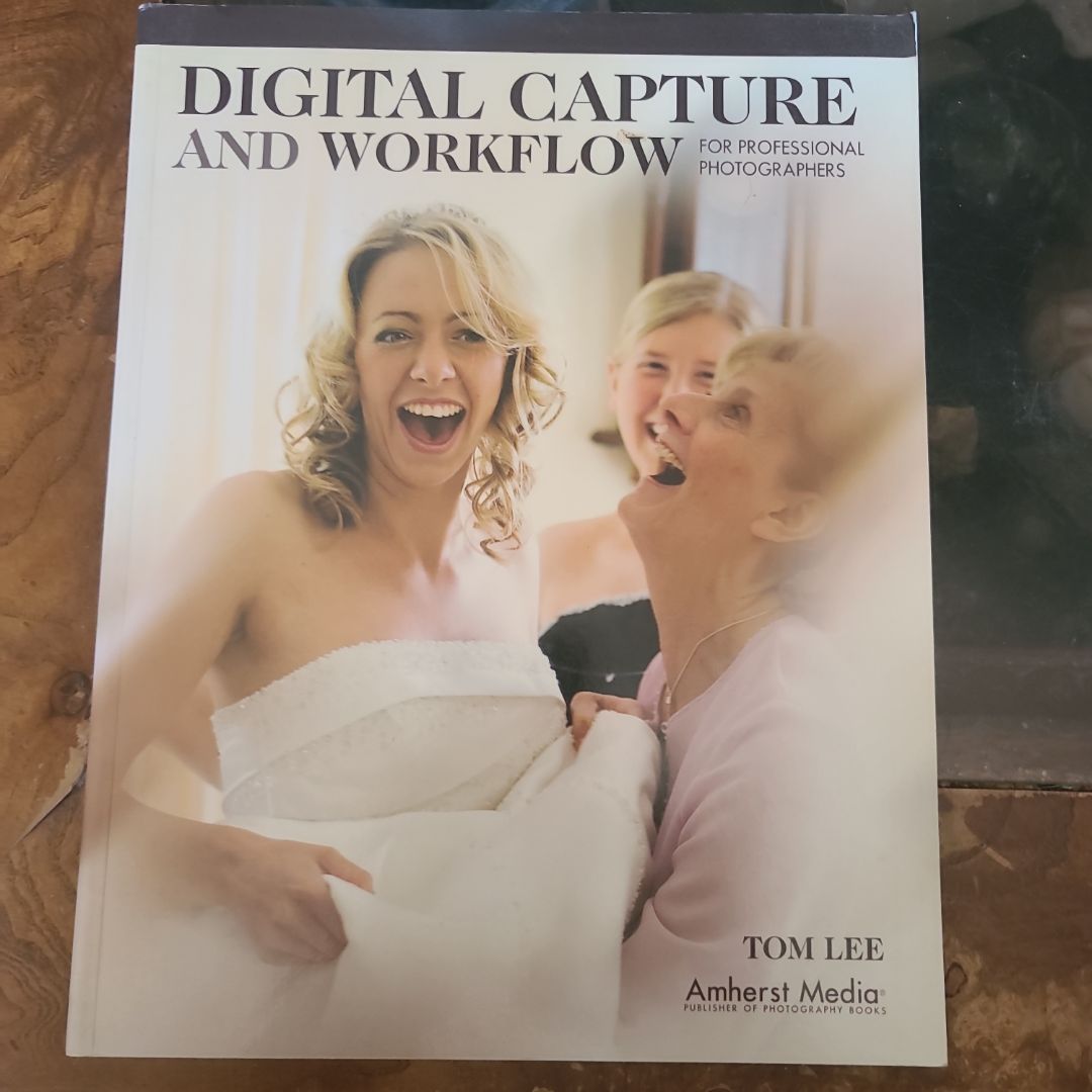 Digital Capture and Workflow for Professional Photographers