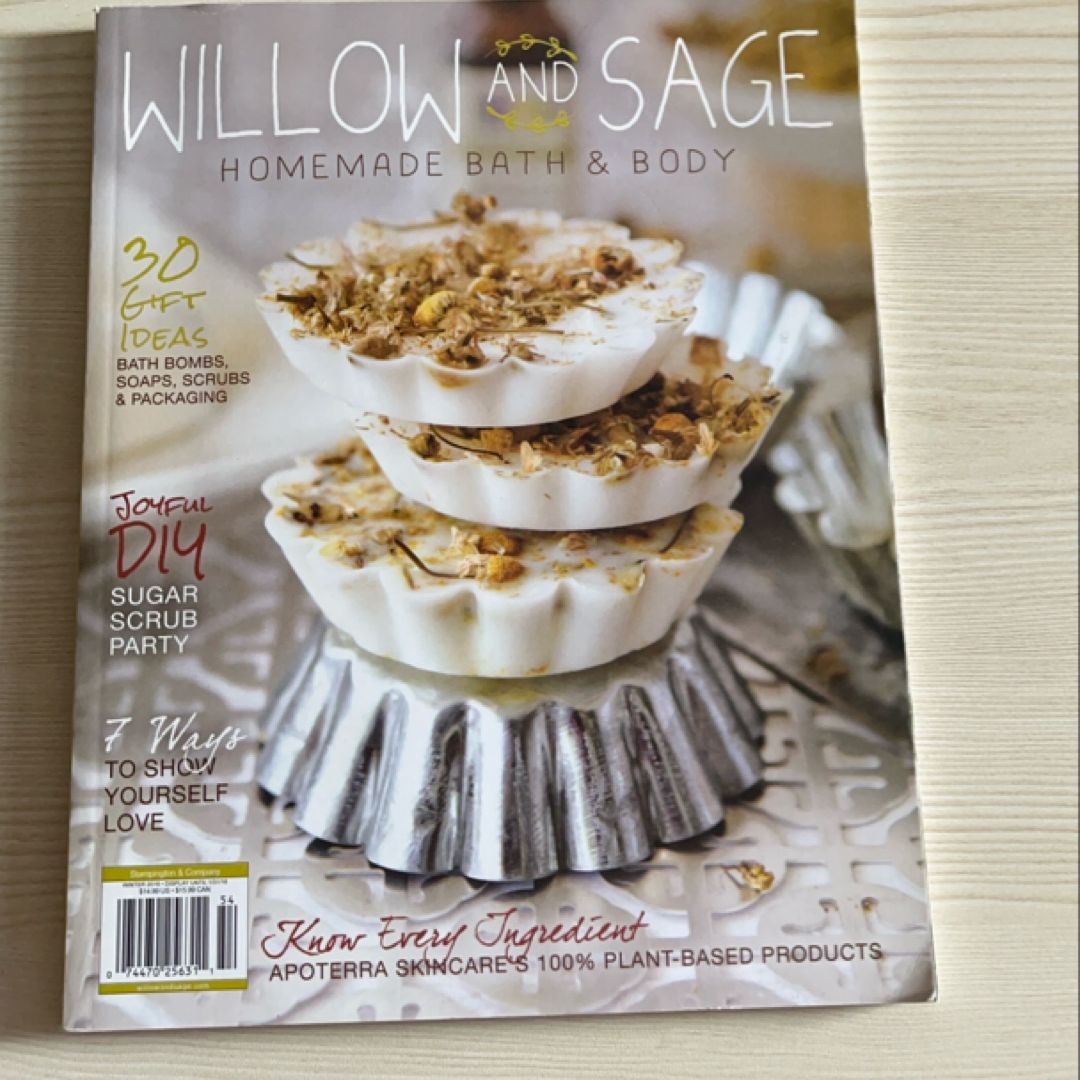 Willow & Sage Magazine Homemade Bath & Body Winter 2016 Vol 2 Issue 3