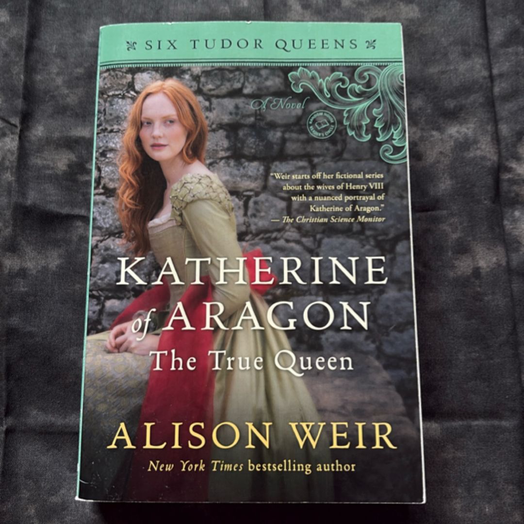 Katherine of Aragon, the True Queen