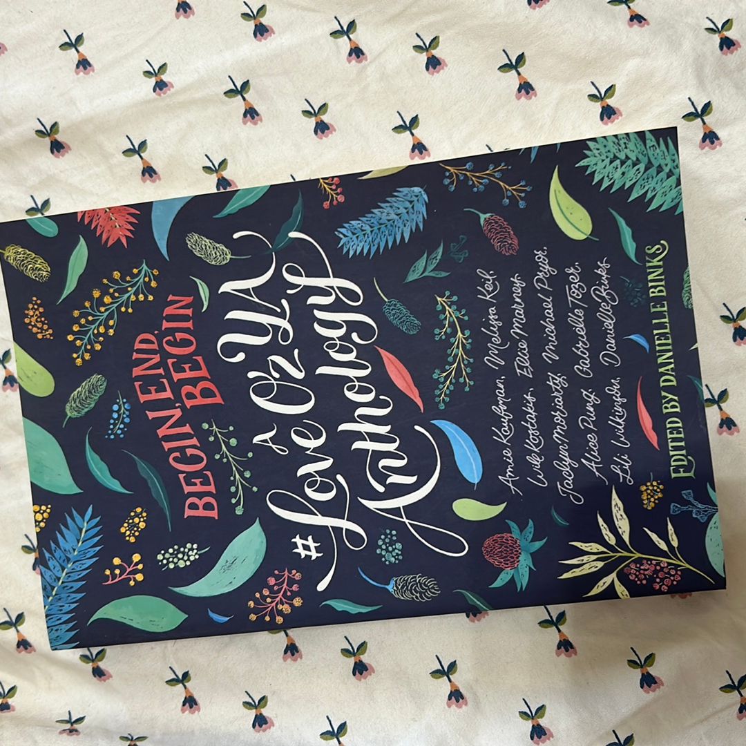 Begin, End, Begin: a #LoveOzYA Anthology