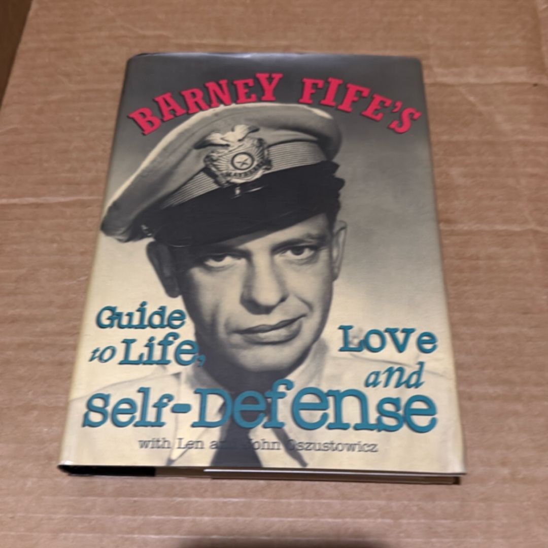 Barney Fife’s Guide to Life, Love and Self-Defense   107