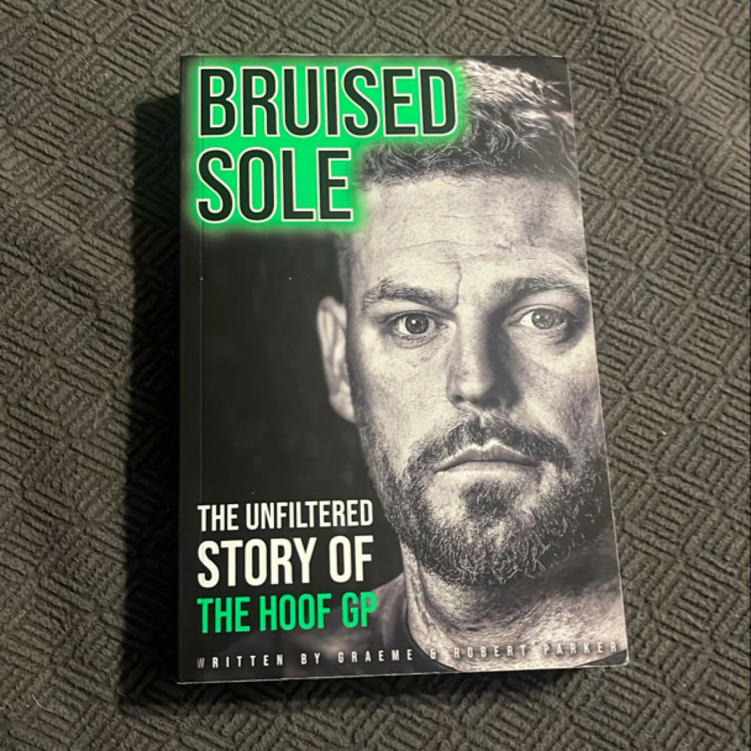 Bruised Sole The Unfiltered Story of the Hoof GP