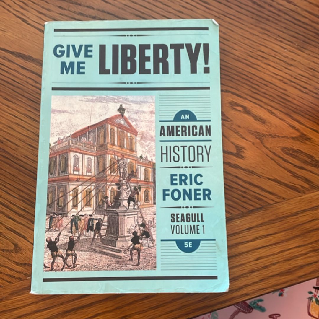 Give Me Liberty!: an American History 5e Seagull Volume 1 with Ebook and IQ