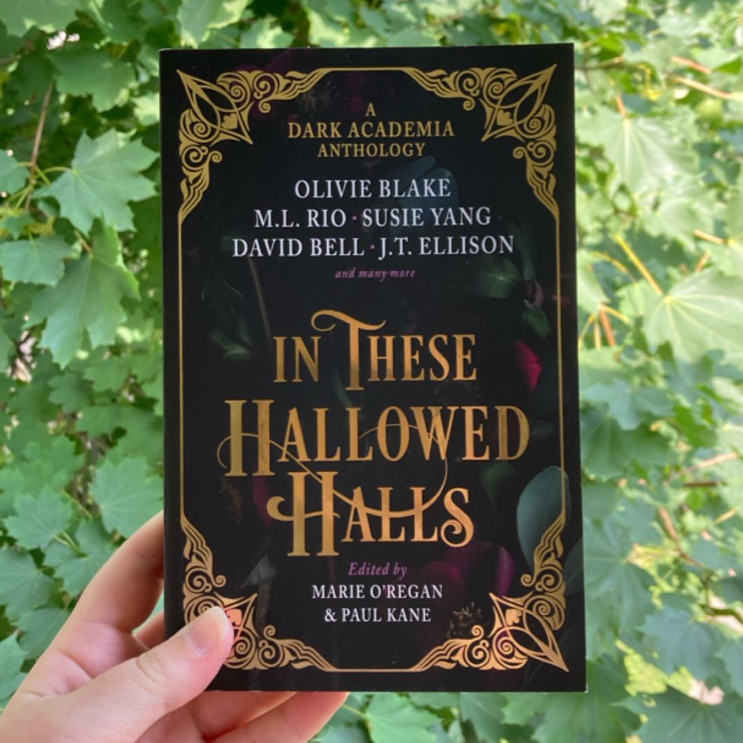 In These Hallowed Halls: a Dark Academia Anthology