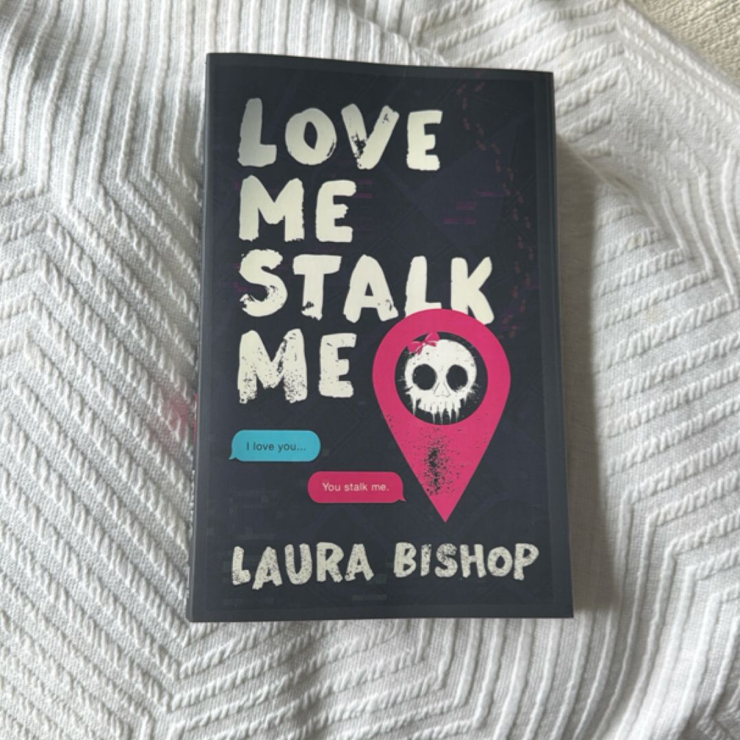 Love Me Stalk Me