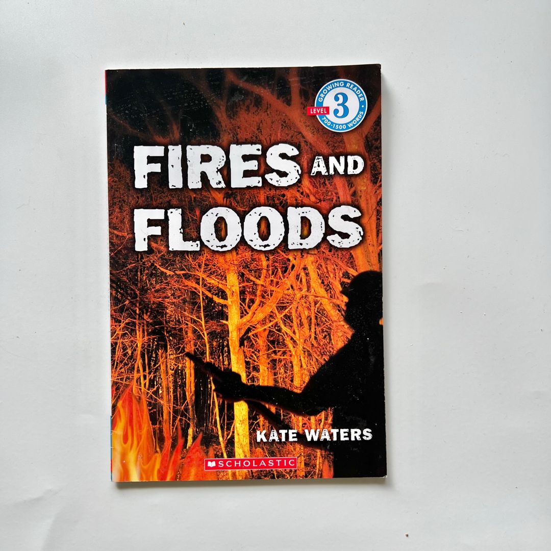 Fires and Floods