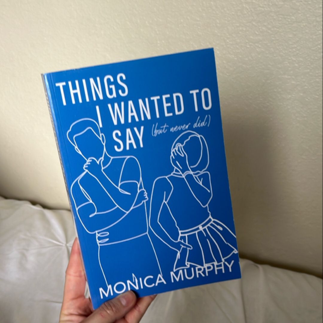 Things I Wanted To Say (but never did)