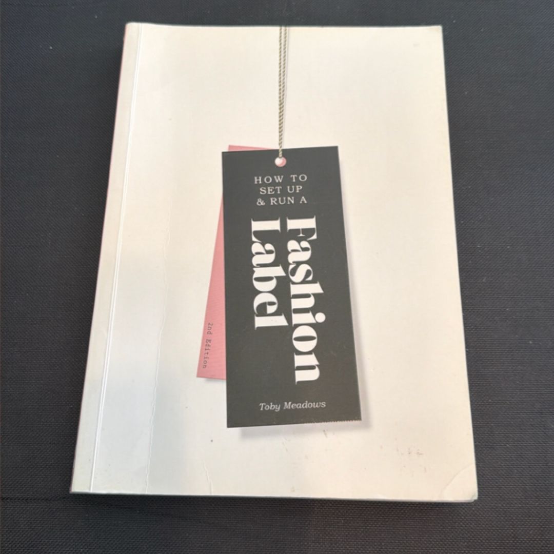 How to Set up and Run a Fashion Label 2nd Edition