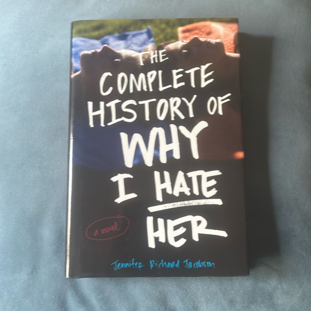 The Complete History of Why I Hate Her