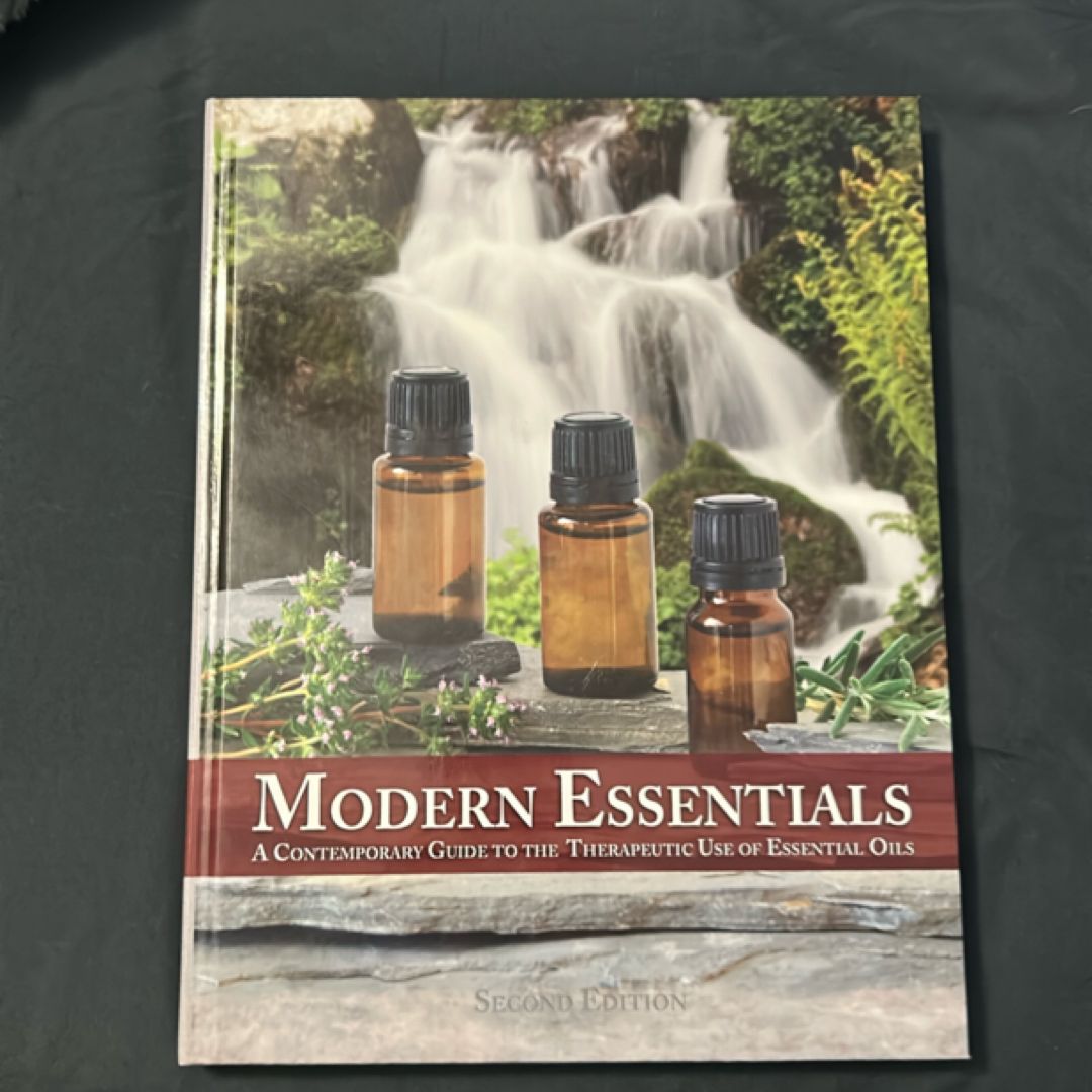 Modern Essentials A Contemporary Guide to the Therapeutic Use of Essential Oils