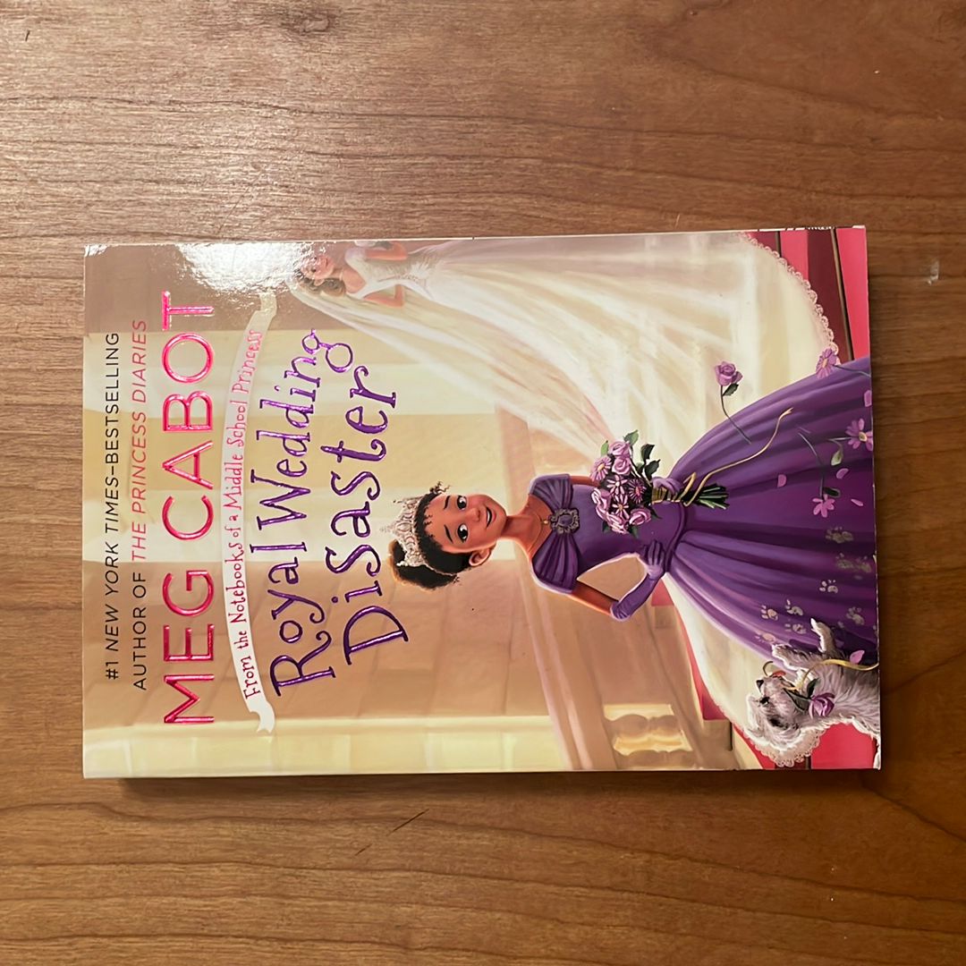 Royal Wedding Disaster: from the Notebooks of a Middle School Princess
