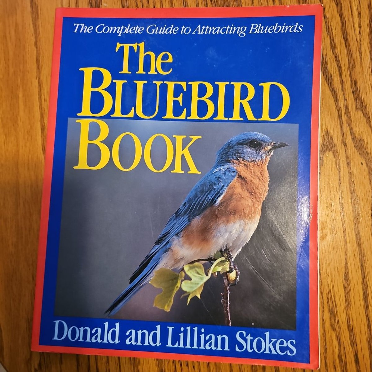 The Bluebird Book by Donald Stokes, Lillian Q. Stokes