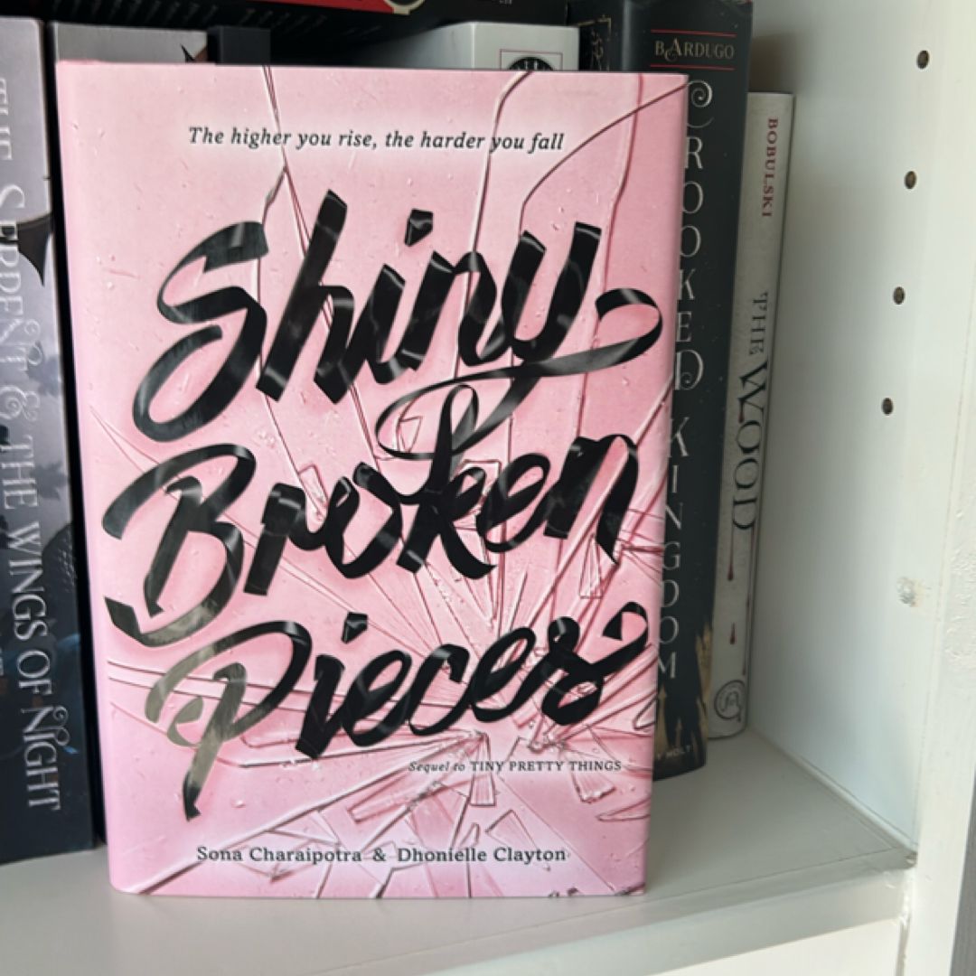 Shiny Broken Pieces: a Tiny Pretty Things Novel