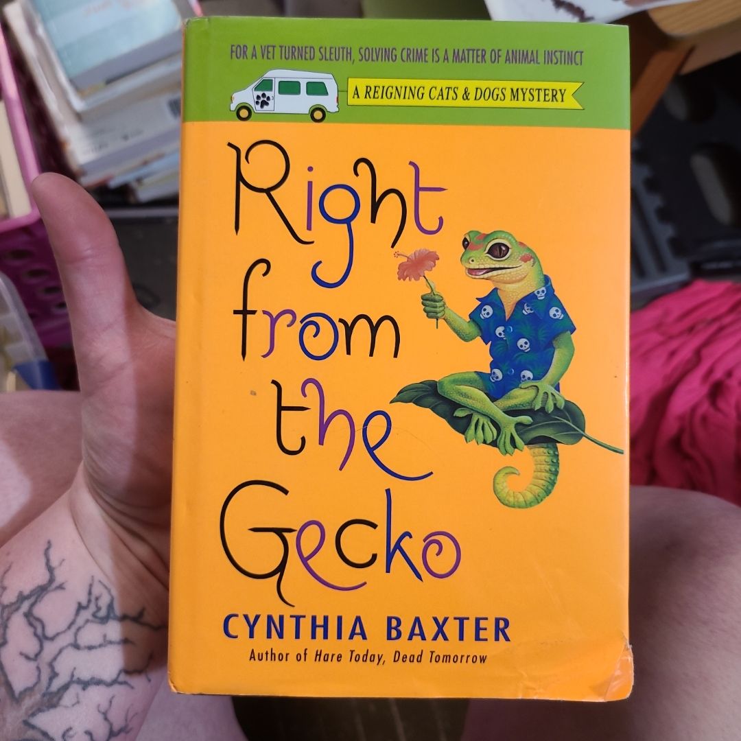 Right from the Gecko A Reigning Cats & Dogs Mystery