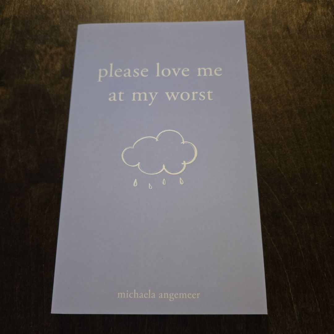 Please Love Me at My Worst
