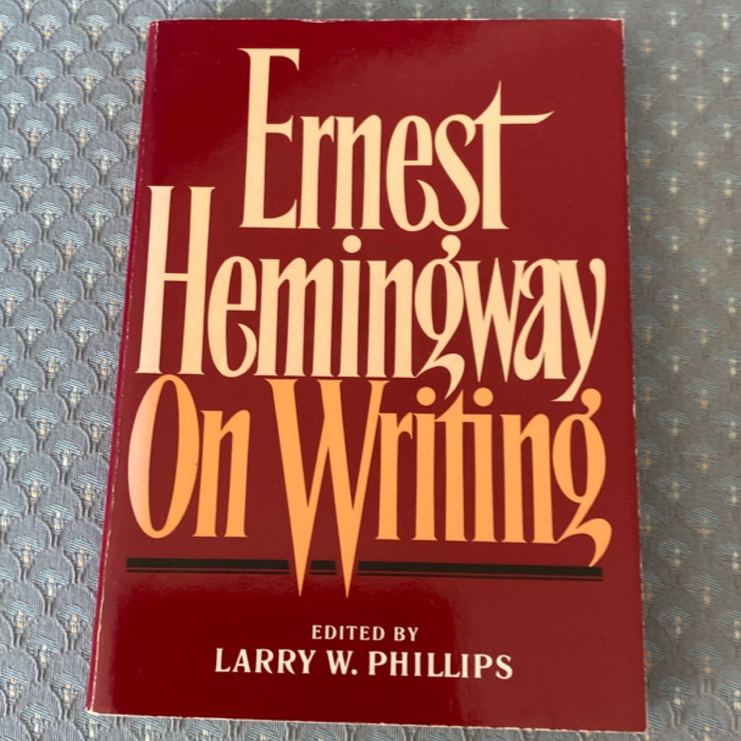 Ernest Hemingway on Writing