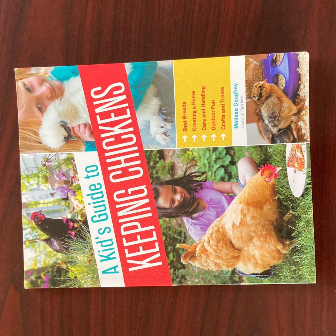 A Kid's Guide to Keeping Chickens