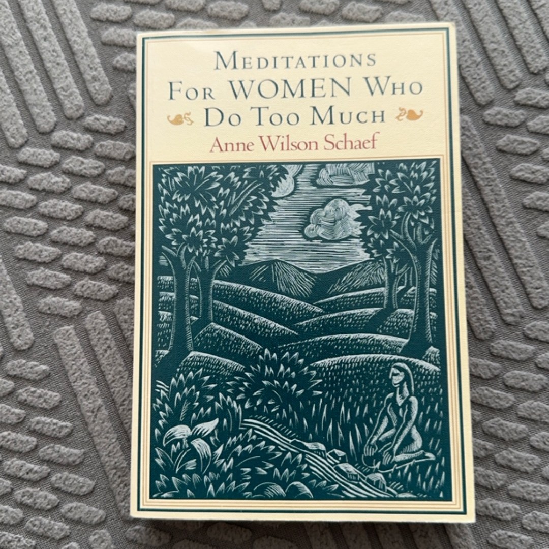 Meditations for Women Who Do Too Much - 10th Anniversary