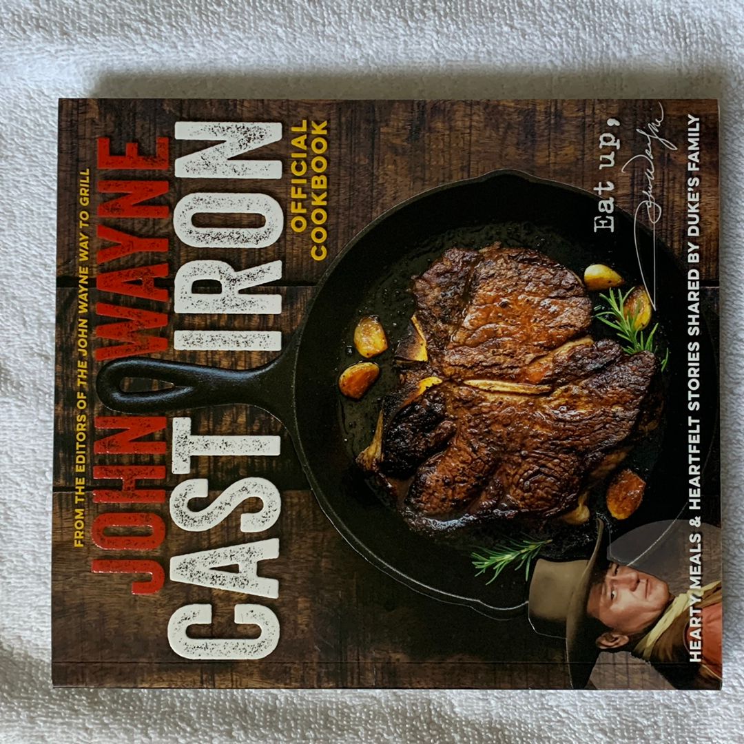 John Wayne Cast Iron Official Cookbook