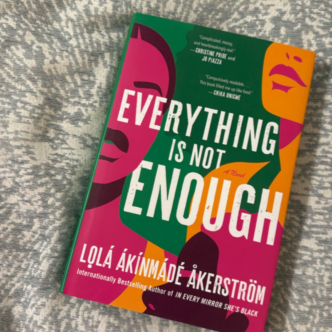 Everything Is Not Enough