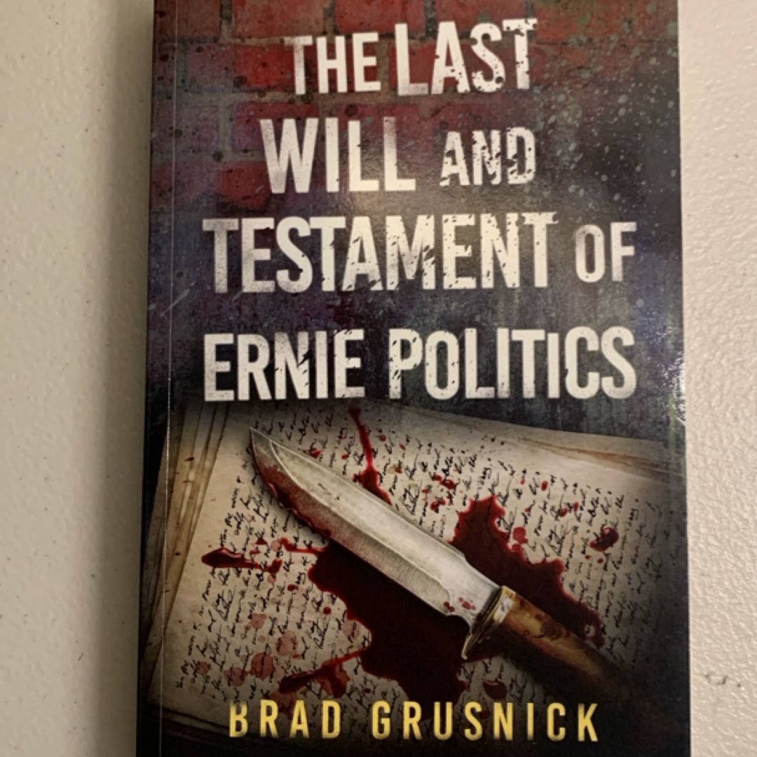 The Last Will and Testament of Ernie Politics