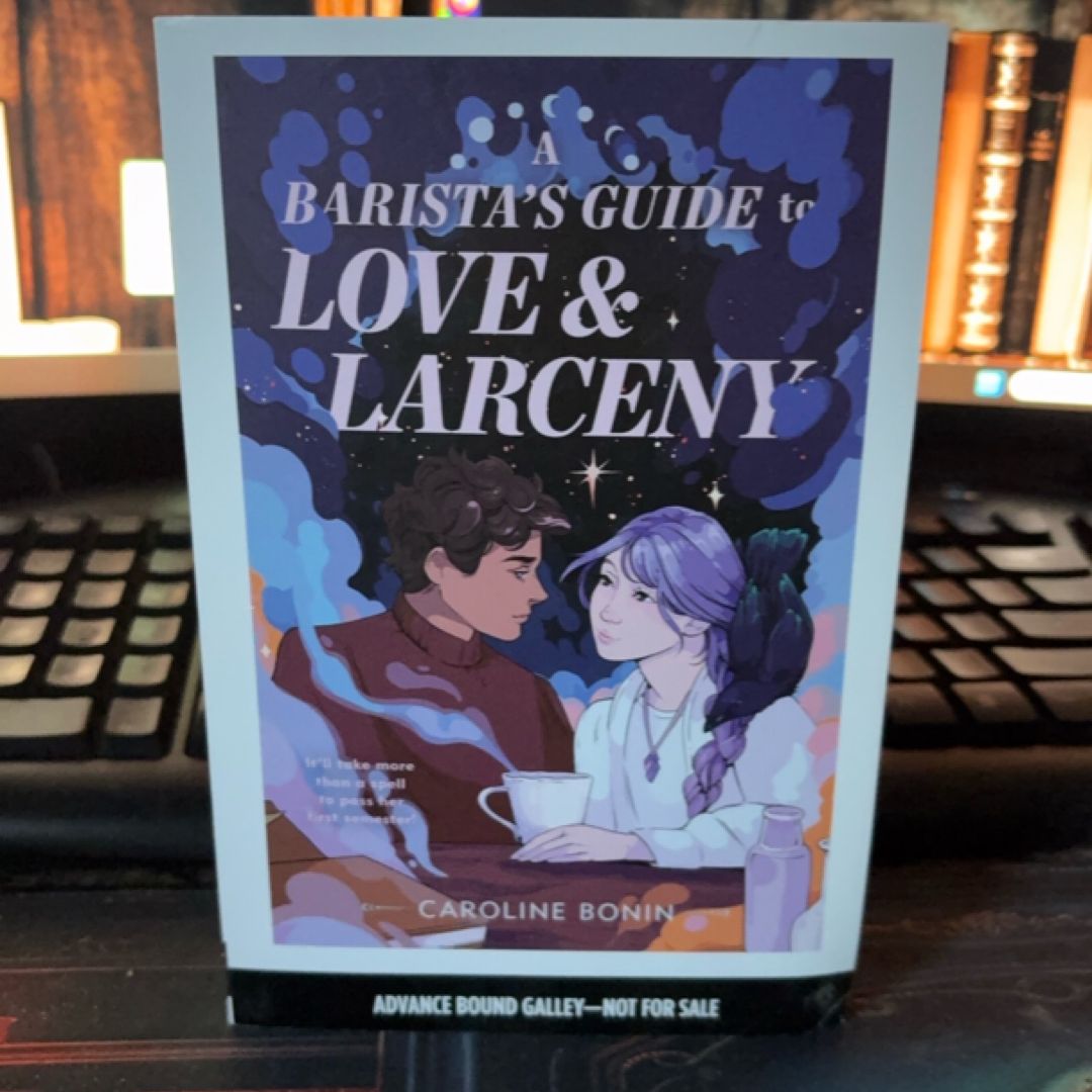 ARC COPY: A Barista's Guide to Love and Larceny