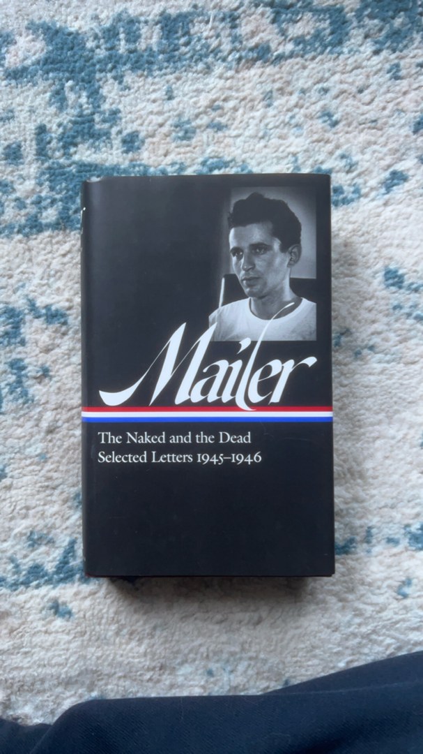 Norman Mailer: the Naked and the Dead and Selected Letters 1945-1946 (LOA #364)
