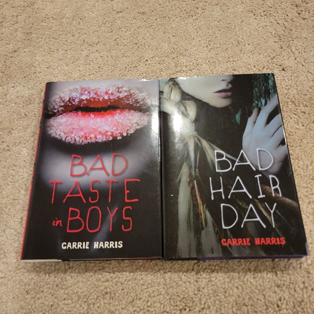 Bad Taste in Boys and Bad hair day