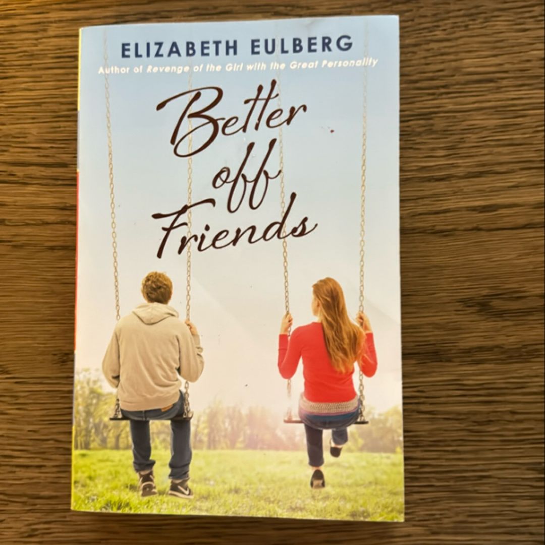Better off Friends by Elizabeth Eulberg